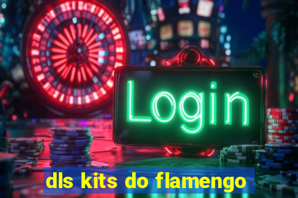 dls kits do flamengo